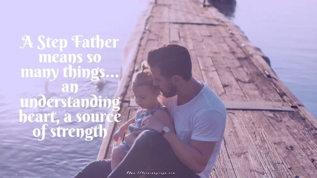 Best 90 + Amazing Step Dad Quotes Share With Your Step Father