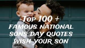 Top 100 + famous national sons day quotes  wish your son