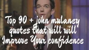 Top 90 +  john mulaney quotes that will will Improve Your confidence