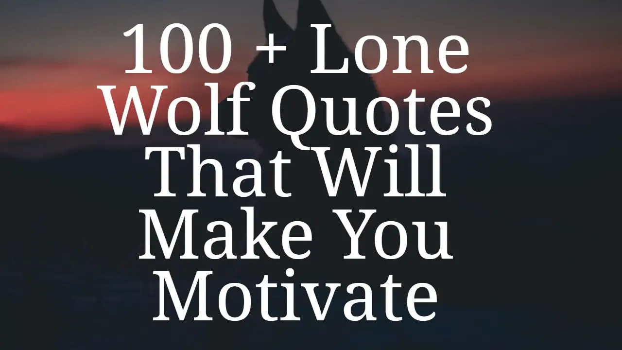 100___lone_wolf_quotes_that_will_make_you_motivate