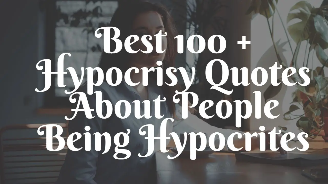 best-100-hypocrisy-quotes-about-people-being-hypocrites