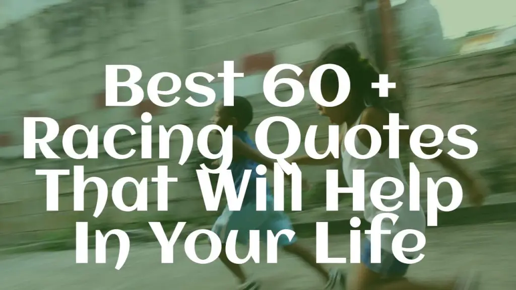 best_60___racing_quotes_that_will_help_in_your_life