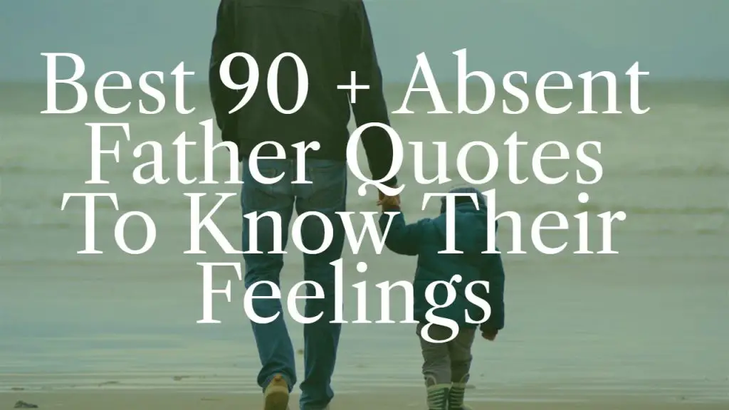 best_90___absent_father_quotes_to_know_their_feelings