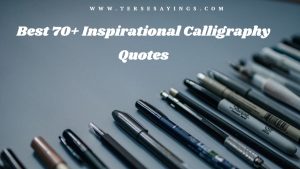 Best 70+ Inspirational Calligraphy Quotes