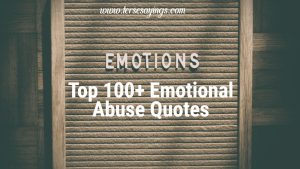Top 100+ Emotional Abuse Quotes