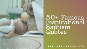 50+ Famous Inspirational Baptism Quotes