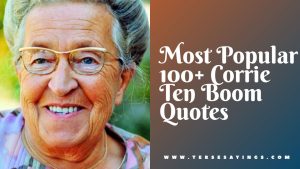 Most Popular 100+ Corrie Ten Boom Quotes