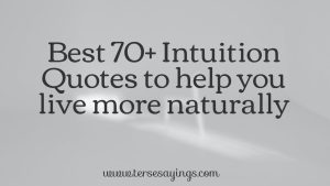 Best 70+ Intuition Quotes to help you live more naturally