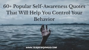 60+ Popular Self-Awareness Quotes That Will Help You Control Your Behavior
