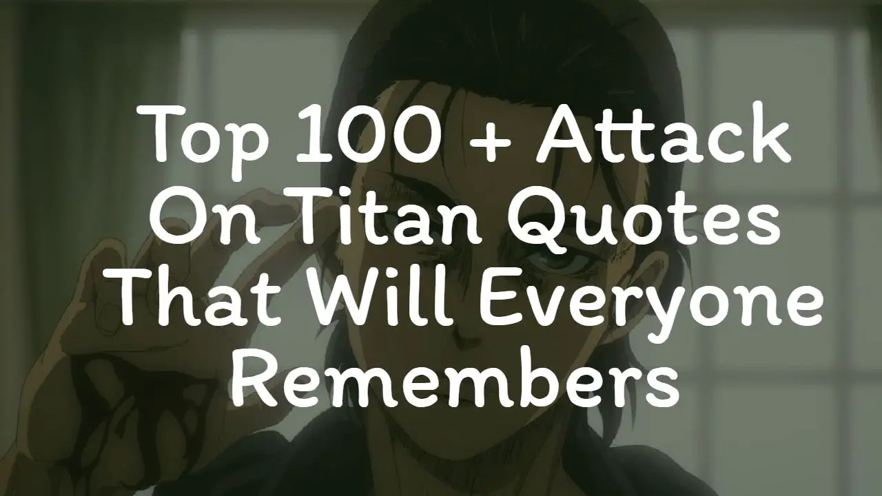 top_100___attack_on_titan_quotes_that_will_everyone_remembers_