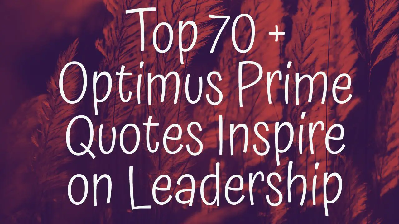 top_70___optimus_prime_quotes_inspire_on_leadership