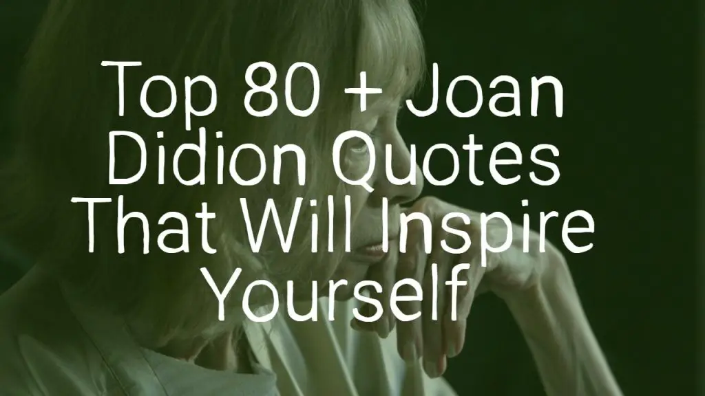 top_80___joan_didion_quotes_that_will_inspire_yourself