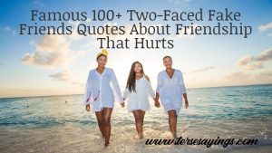 Famous 100+ Two-Faced Fake Friends Quotes About Friendship That Hurts