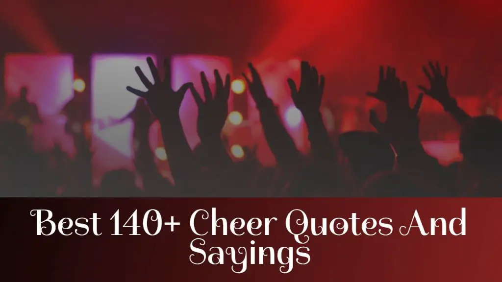 best_140__cheer_quotes_and_sayings