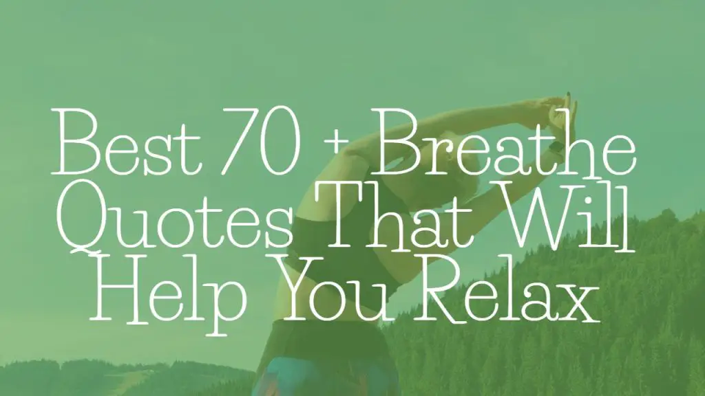 best_70___breathe_quotes_that_will_help_you_relax