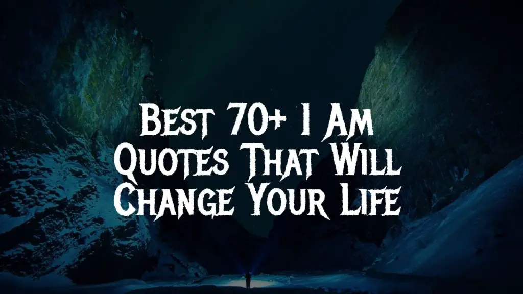 best_70__i_am_quotes_that_will_change_your_life