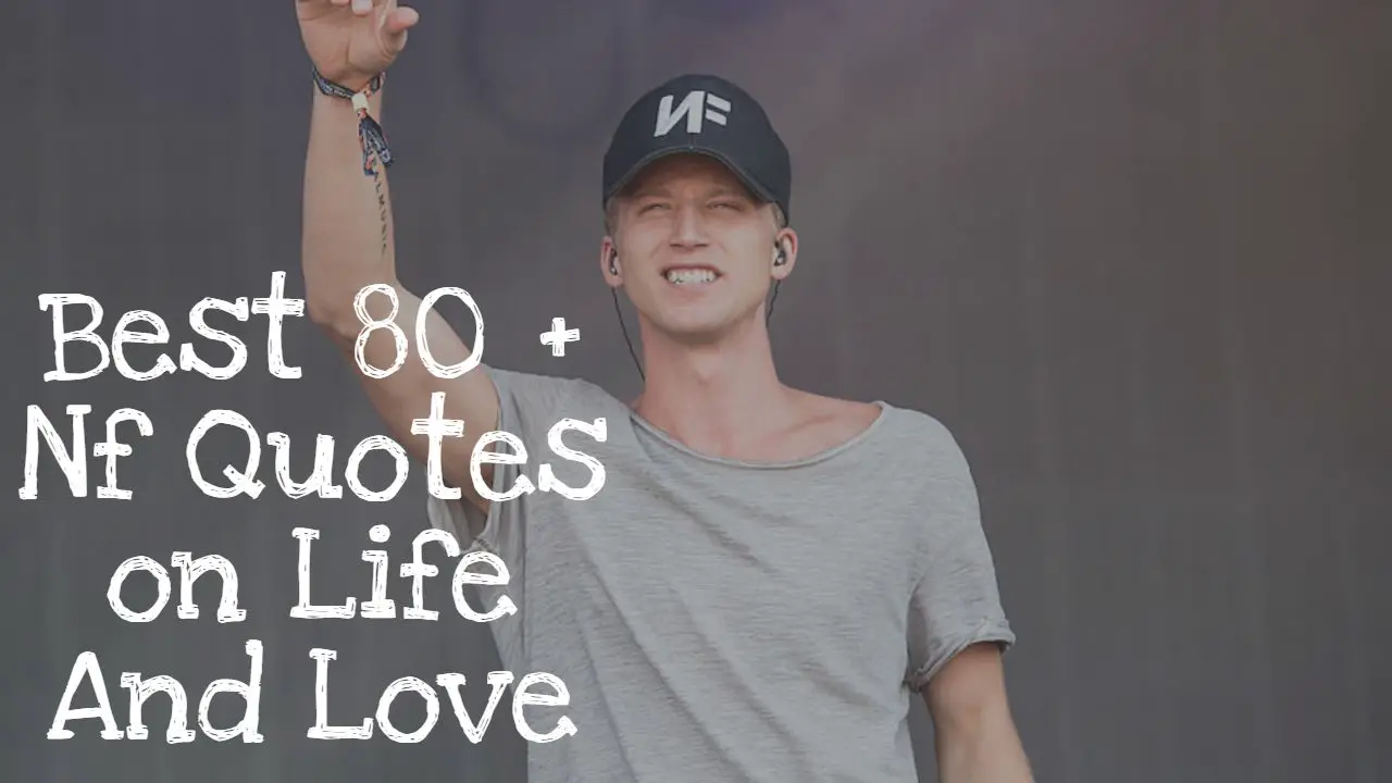 Best 80 + Nf Quotes on Life And Love