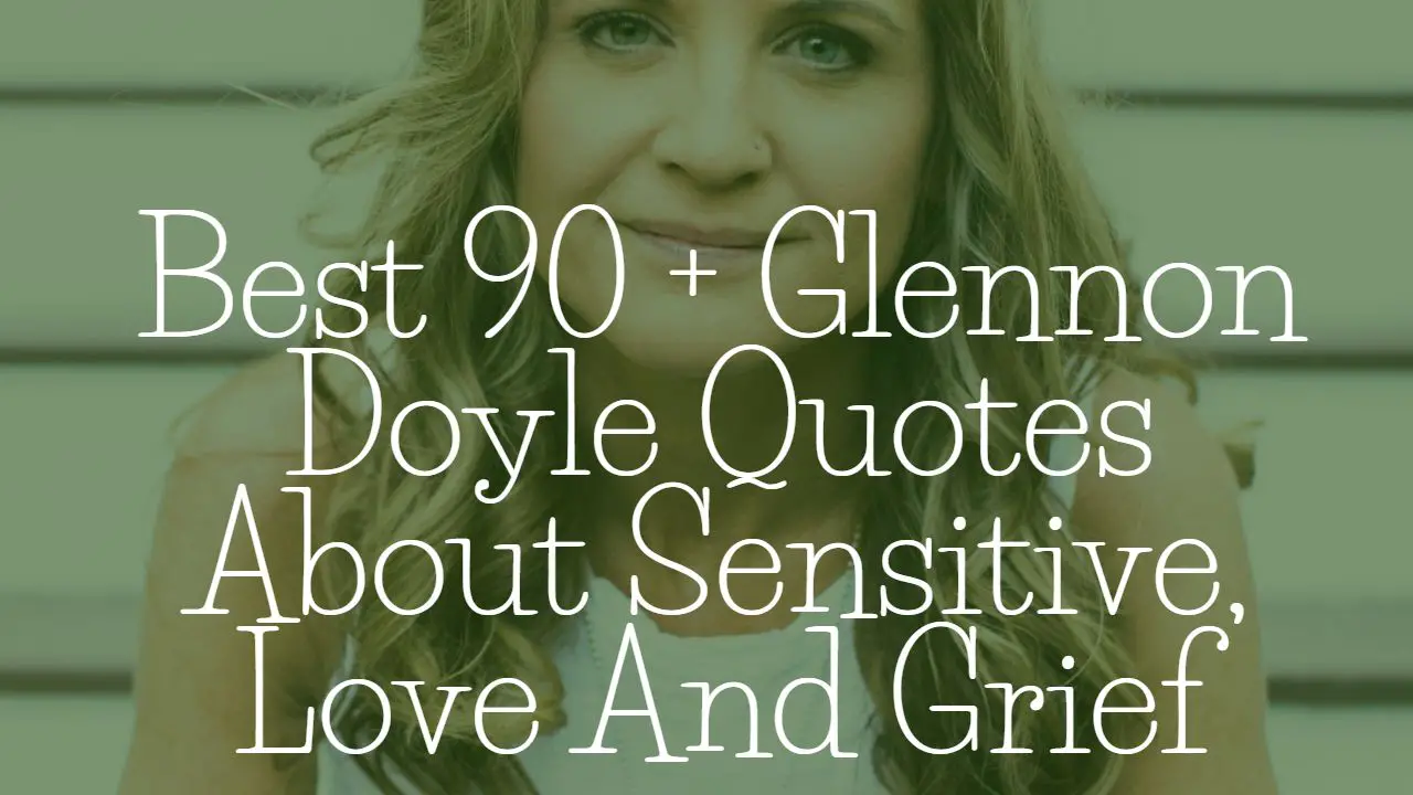 best_90___glennon_doyle_quotes_about_sensitive__love_and_grief