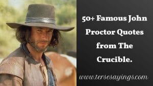50+ Famous John Proctor Quotes from The Crucible.