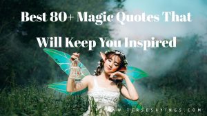 Best 80+ Magic Quotes That Will Keep You Inspired