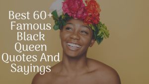 Best 60+ Famous Black Queen Quotes And Sayings