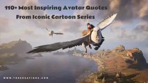 110+ Most Inspiring Avatar Quotes from Iconic Cartoon Series