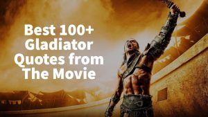 Best 100+ Gladiator Quotes from The Movie