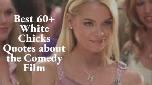 Best 60+ White Chicks Quotes about the Comedy Film