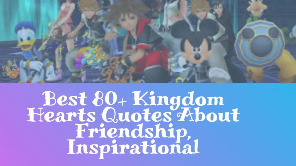 best_80__kingdom_hearts_quotes_about_friendship__inspirational
