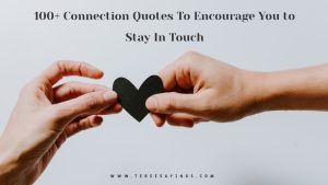 100+ Connection Quotes To Encourage You to Stay In Touch