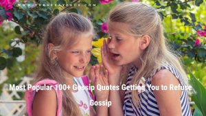 Most Popular 100+ Gossip Quotes Getting You to Refuse Gossip