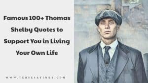 Famous 100+ Thomas Shelby Quotes to Support You in Living Your Own Life