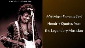 60+ Most Famous Jimi Hendrix Quotes from the Legendary Musician