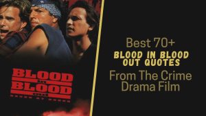 Best 70+ Blood In Blood Out Quotes From The Crime Drama Film
