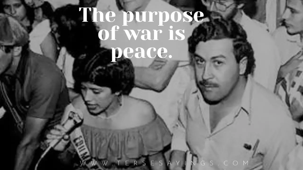 _quotes_about_war_and_peace_by_pablo_escobar
