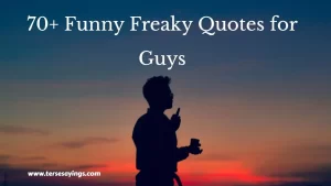 70+ Funny Freaky Quotes for Guys