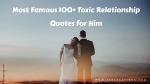 Most Famous 100+ Toxic Relationship Quotes for Him