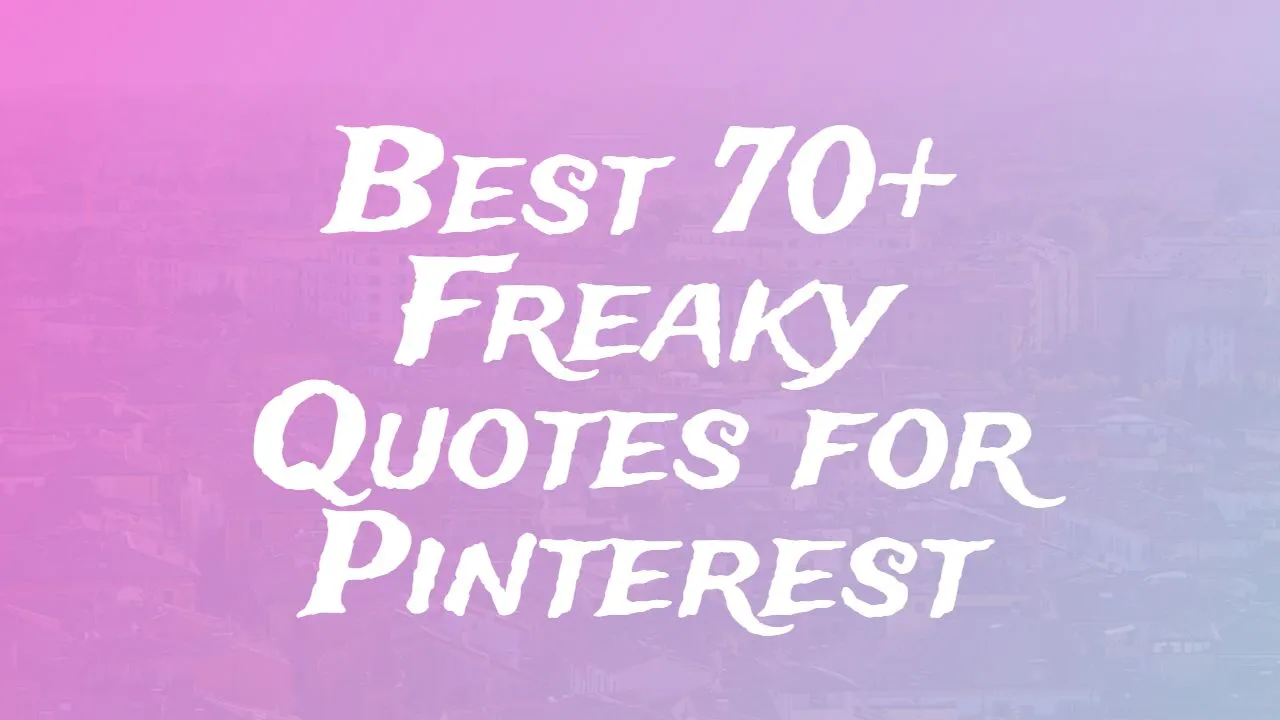 best_70__freaky_quotes_for_pinterest_1