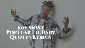 60+ Most Popular Lil Baby Quotes Lyrics