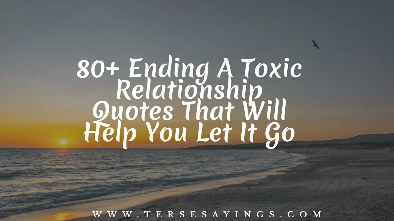 80__ending_a_toxic_relationship_quotes_that_will_help_you_let_it_go