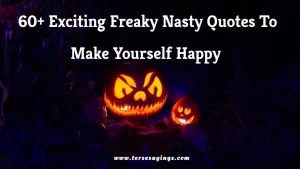 60+ Exciting Freaky Nasty Quotes To Make Yourself Happy