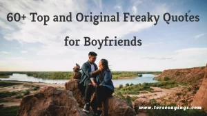 60+ Top and Original Freaky Quotes for Boyfriends
