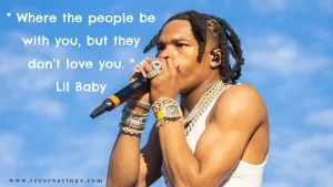 60+ Famous Lil Baby Quotes About Loyalty That You Can Find Helpful