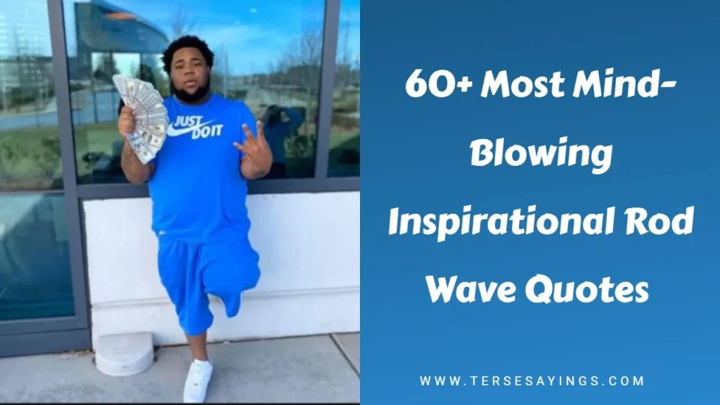 Mind-Blowing Inspirational Rod Wave Quotes