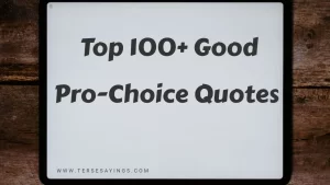 Top 100+ Good Pro-Choice Quotes
