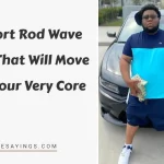 Top 50+ Motivational Rod Wave Quotes to Motivate You