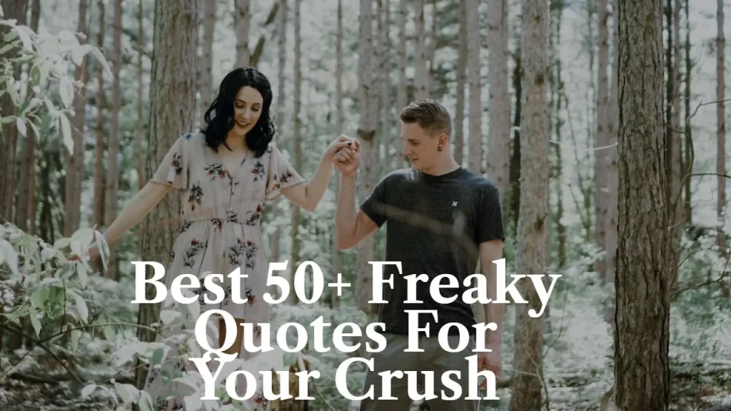 best_50__freaky_quotes_for_your_crush