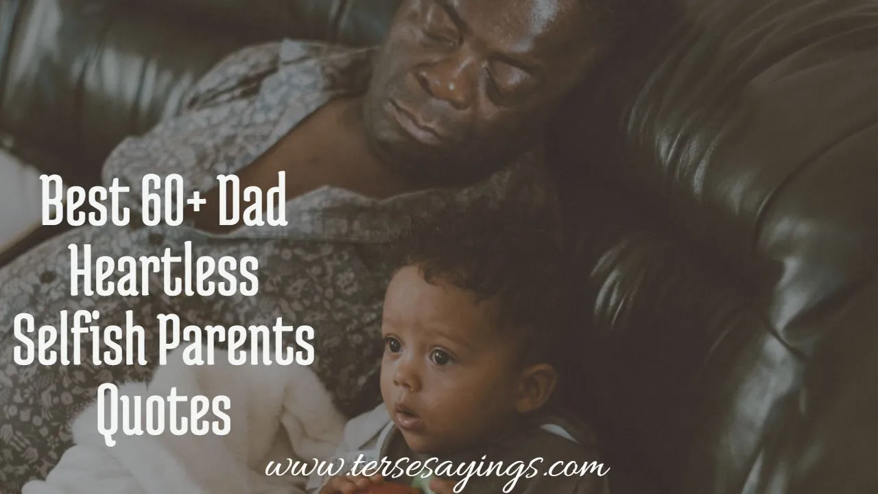 best_60__dad_heartless_selfish_parents_quotes