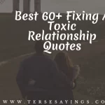 80+ Ending A Toxic Relationship Quotes That Will Help You Let It Go