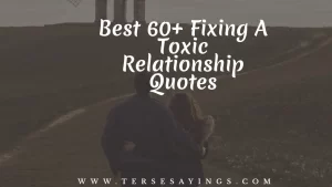Best 60+ Fixing A Toxic Relationship Quotes
